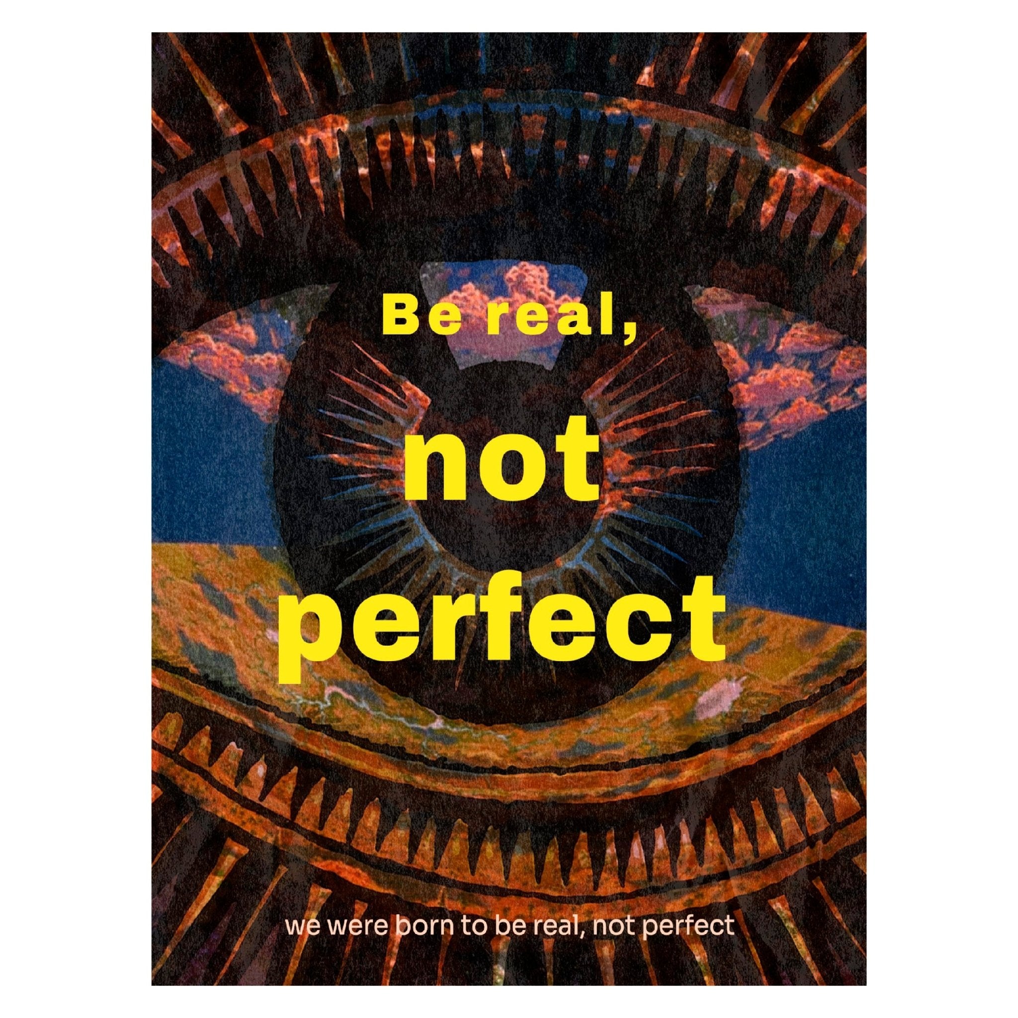 Decorative "Be Real not Perfect" Poster | High - Quality Print | Repositionable Adhesive - Pasquín