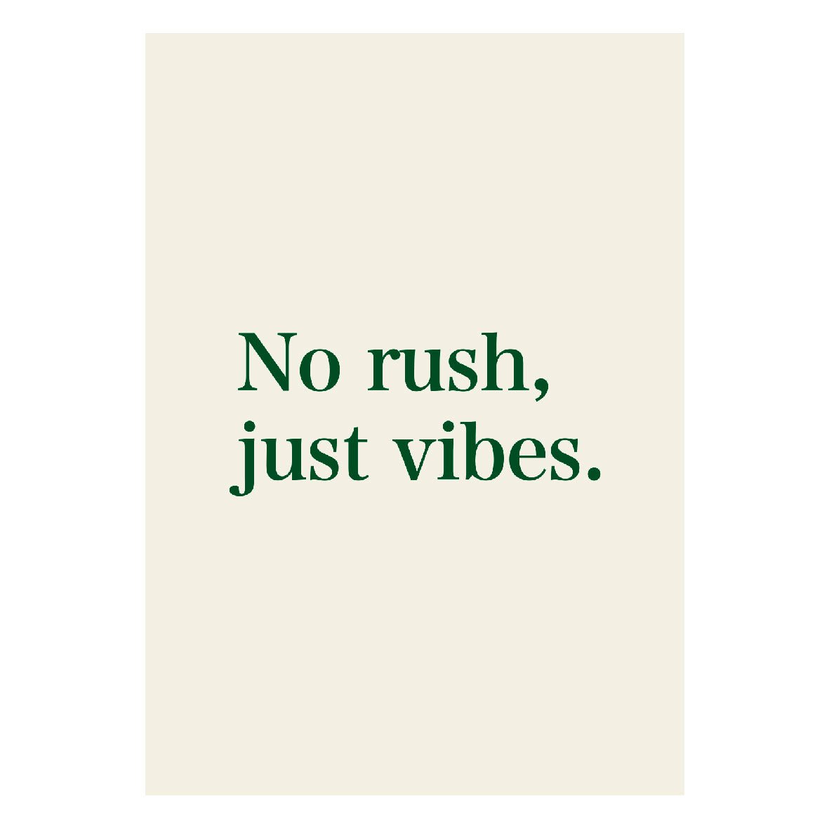 Decorative "No Rush just Vibe" Poster | High - Quality Print | Repositionable Adhesive - Pasquín
