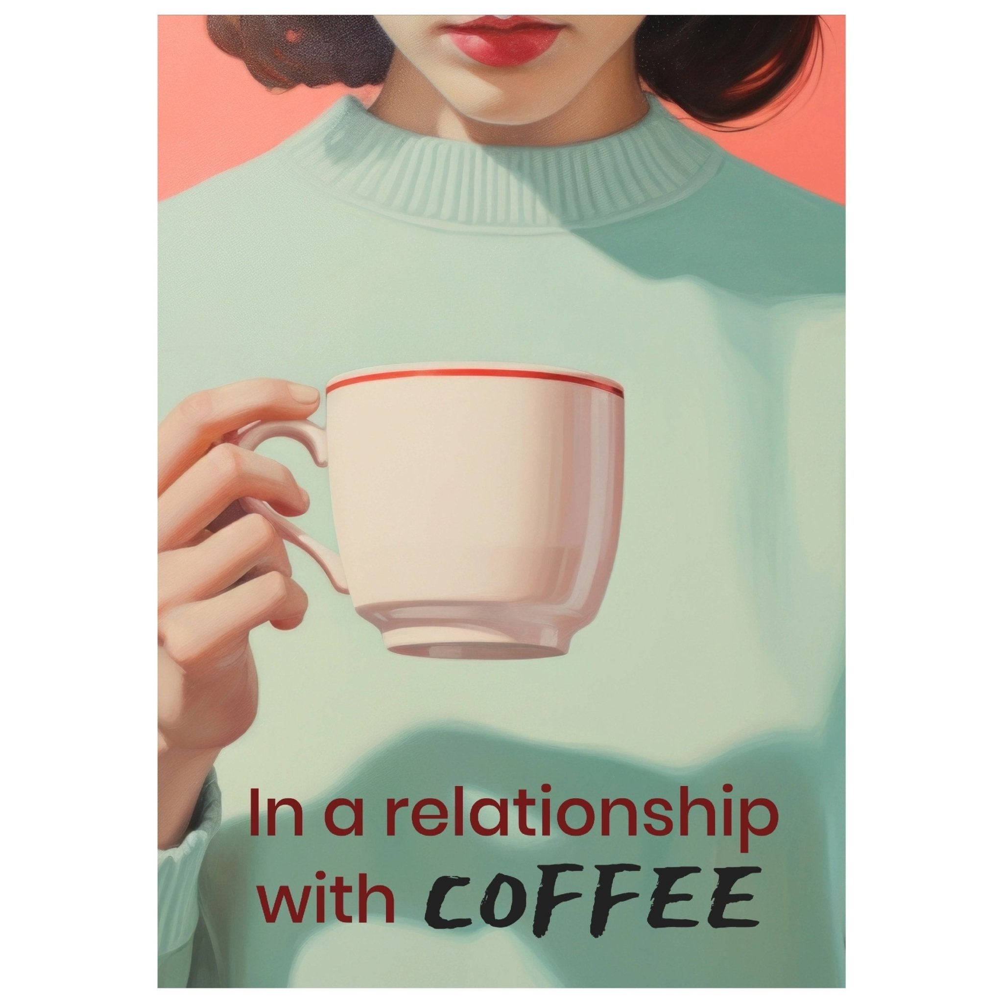🎁 Handmade "In a relationship with coffee" Poster | High - Quality Print | Repositionable Adhesive (100% off) - Pasquín